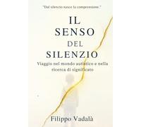 “Nel Senso del Silenzio”: Viaggio nel mondo autistico e nella ricerca di significato
