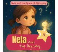 Nela and the Big Why: An educational storybook with questions and coloring pages for preschool children
