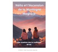 Nélia et l’Ascension de la Montagne Magique: Une aventure vers la confiance en soi