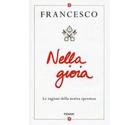 Nella gioia. Le ragioni della nostra speranza