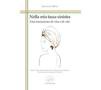 Nella mia tasca sinistra. Una narrazione di vita e di vite