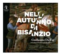 Nell'autunno di Bisanzio. Guillaume Dufay, entre l'orient et l'occident.