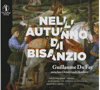 Nell'autunno di Bisanzio. Guillaume Dufay, entre l'orient et l'occident.
