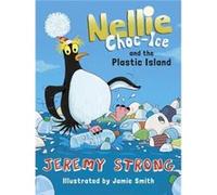 Nellie ChocIce and the Plastic Island by Jeremy Strong Unknown (Auteur)