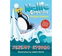 Nellie ChocIce Penguin Explorer by Jeremy Strong Jeremy Strong, Jamie Smith (Auteur)