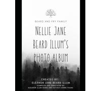Nellie Jane Beard Illum’s Photo Album: Beard and Fry Family Photos