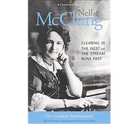 Nellie McClung the Complete Autobiography Michelle Lynn Rosa, Nellie L. McClung, Veronica Strong-Boag (Auteur)