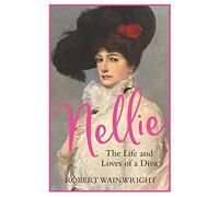 Nellie: The Life and Loves of a Diva