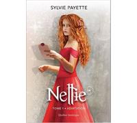 Nellie tome 1 - Adaptation - Sylvie Payette - Quebec Amerique - broché - Roman adolescent