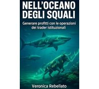 Nell'oceano degli squali: Generare profitti con le operazioni dei trader istituzionali