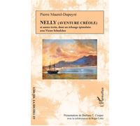 Nelly (Aventure créole) et autres récits, Dont un échange épistolaire avec Victor Schoelcher - Barbara T. Cooper - L'harmattan - broché - Récit