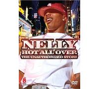Nelly - Hot All Over: the Unauthorized Story [Import anglais]