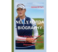 NELLY KORDA BIOGRAPHY: From Rising Star To Golf Champion___Discover The Journey Of A Modern Sports Phenomenon