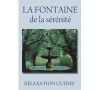 Nelly Nibert (Texte), Olivier Raymond (Musique) - Fontaine de la Serenite-Voyagez Relaxe