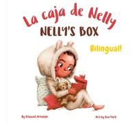 Nelly’s Box - La caja de Nelly: A bilingual children's book in Spanish and English