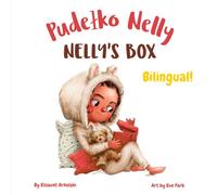 Nelly’s Box - Pudełko Nelly: A Polish English book for bilingual children (Polish language edition)