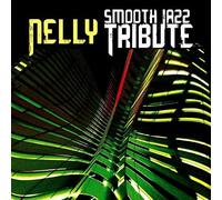 Nelly Tribute: Smooth Jazz Tribute