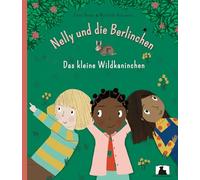 Nelly und die Berlinchen: Das kleine Wildkaninchen