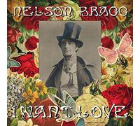 Nelson Bragg - I Want Love/Lost All Our Sundays [7" vinyl]