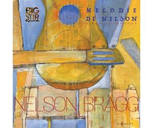Nelson Bragg - Mélodie de Nelson : Une anthologie pop