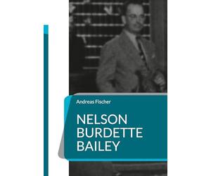 Nelson Burdette Bailey: Neue Erkenntnisse zur Person, der Methode 1914 und eine moderne Methode für Ukulele (GCEA)