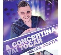 Nelson Costa - Nelson Costa - A Concertina Vai Tocar [CD] 2017