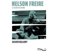 Nelson Freire - Le secret du piano - Olivier Bellamy - Fugue - broché - Monographie