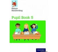 Nelson Handwriting: Year 5/Primary 6: Pupil Book 5