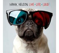 Nelson, Hawk - Live Life Loud [Import]