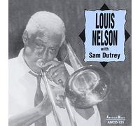 Nelson, Louis W. Sam Dutrey - Louis Nelson With Sam Dutrey