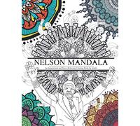 Nelson Mandala: An Inspirational And Stress Relieving Coloring Book For Adults