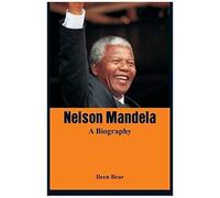 Nelson Mandela - A Biography