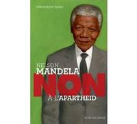 Nelson Mandela : "Non à l'apartheid" Véronique Tadjo (Auteur), Murielle Szac (Collection dirigée par)