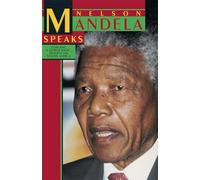 Nelson Mandela – Nelson Mandela Speaks: Forging a Democratic, Nonracial South Africa