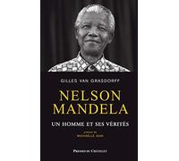 Nelson Mandela - Un homme et ses vérités