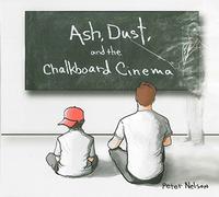 Peter Nelson – Ash Dust & The Chalkboard Cinema