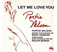 Nelson, Portia - Let Me Love You: Songs of Bart Howard