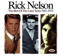 Nelson, Rick - Best of The Later Years [Import]