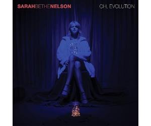 Nelson Sarah Bethe - Oh, Evolution