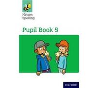 Nelson Spelling Pupil Book 5 Year 5P6 by Sarah Lindsay John Jackman, Sarah Lindsay (Auteur)