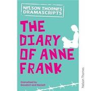 Nelson Thornes Dramascripts The Diary Of Anne Frank (Paperback) Frances Goodrich, Albert Hackett (Auteur)