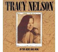 Nelson, Tracy - In the Here & Now