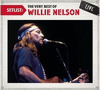 Nelson, Willie - Setlist: The Very Best of Willie Nelson Live