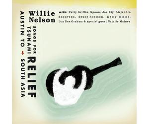 Nelson, Willie - Songs for Tsunami Relief: Austin to South Asia