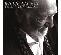 Nelson Willie - to All The Girls [Import]