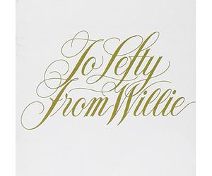 Nelson, Willie - to Lefty from Willie