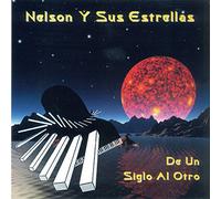Nelson Y Sus Estrell - De Un Siglo Al Otro