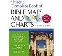 Nelsons Complete Book of Bible Maps and Charts 3rd Edition by Thomas Nelson Thomas Nelson (Auteur)