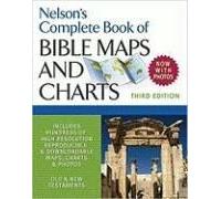 Nelson's Complete Book Of Bible Maps And Charts, 3rd Edition Softcover