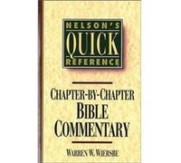 Nelsons Quick Reference ChapterbyChapter Bible Commentary by Warren W. Wiersbe Warren W. Wiersbe (Auteur)